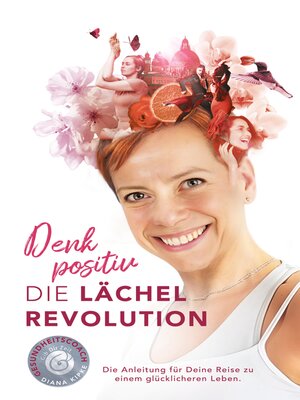 cover image of Denk positiv--Die Lächel Revolution